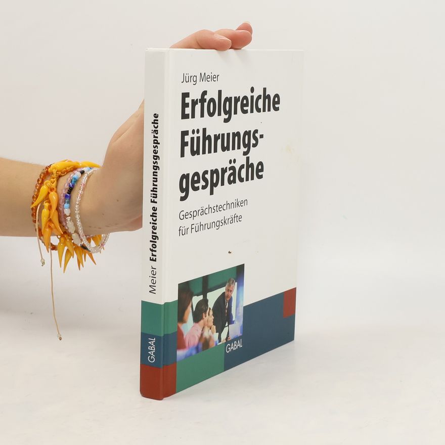 Jürg Meier Erfolgreiche Führungsgespräche
