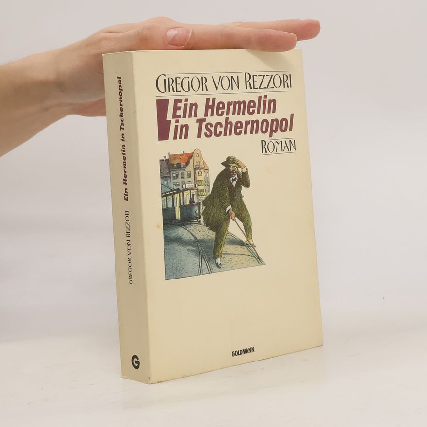 Gregor von Rezzori Ein Hermelin in Tschernopol