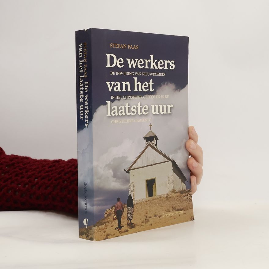 Stefan Paas De werkers van het laatste uur