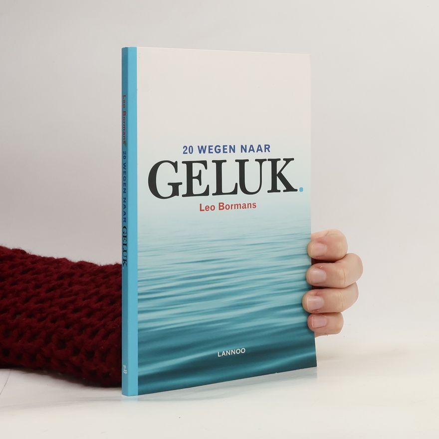 Leo Bormans 20 wegen naar geluk