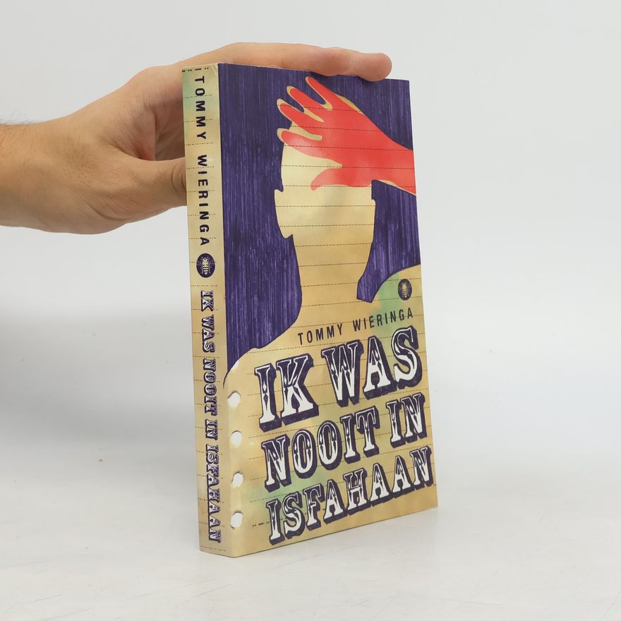 Tommy Wieringa Ik was nooit in Isfahaan