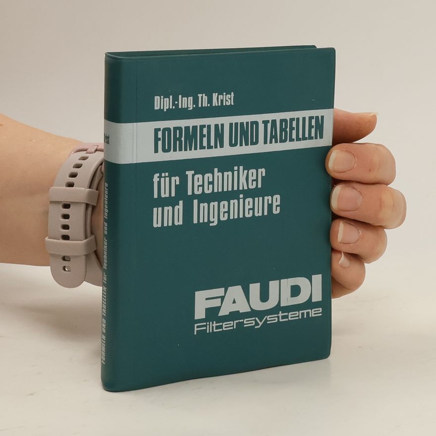 Thomas Krist Formeln und Tabellen für Techniker und Ingenieure