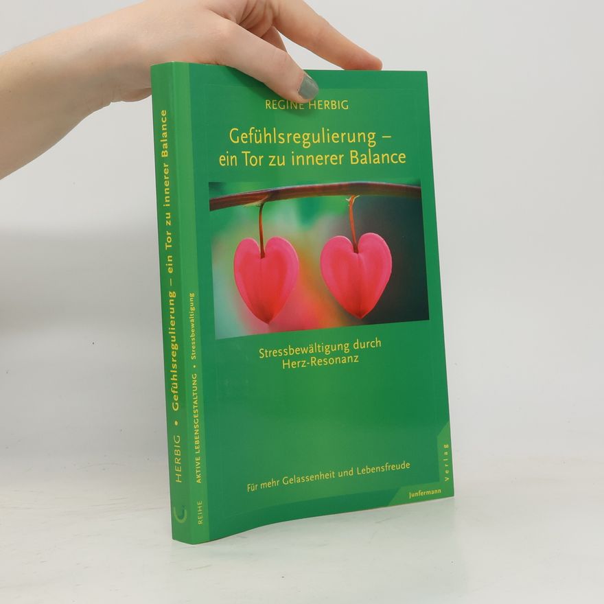 Regine Herbig Gefühlsregulierung - ein Tor zu innerer Balance