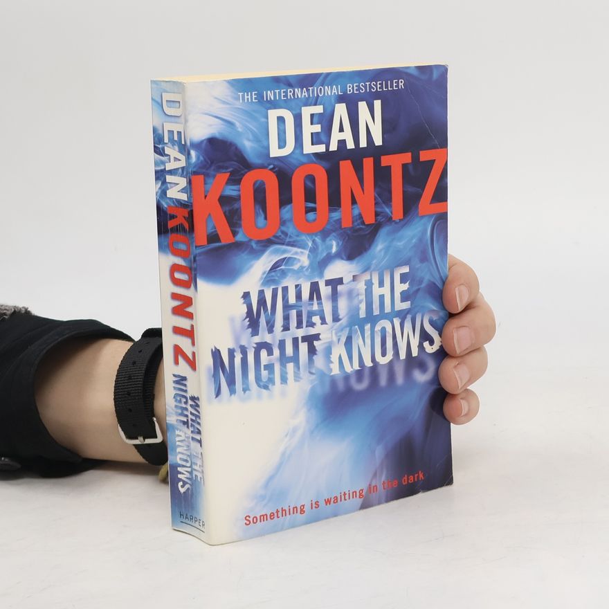 Dean Ray Koontz What the Night Knows
