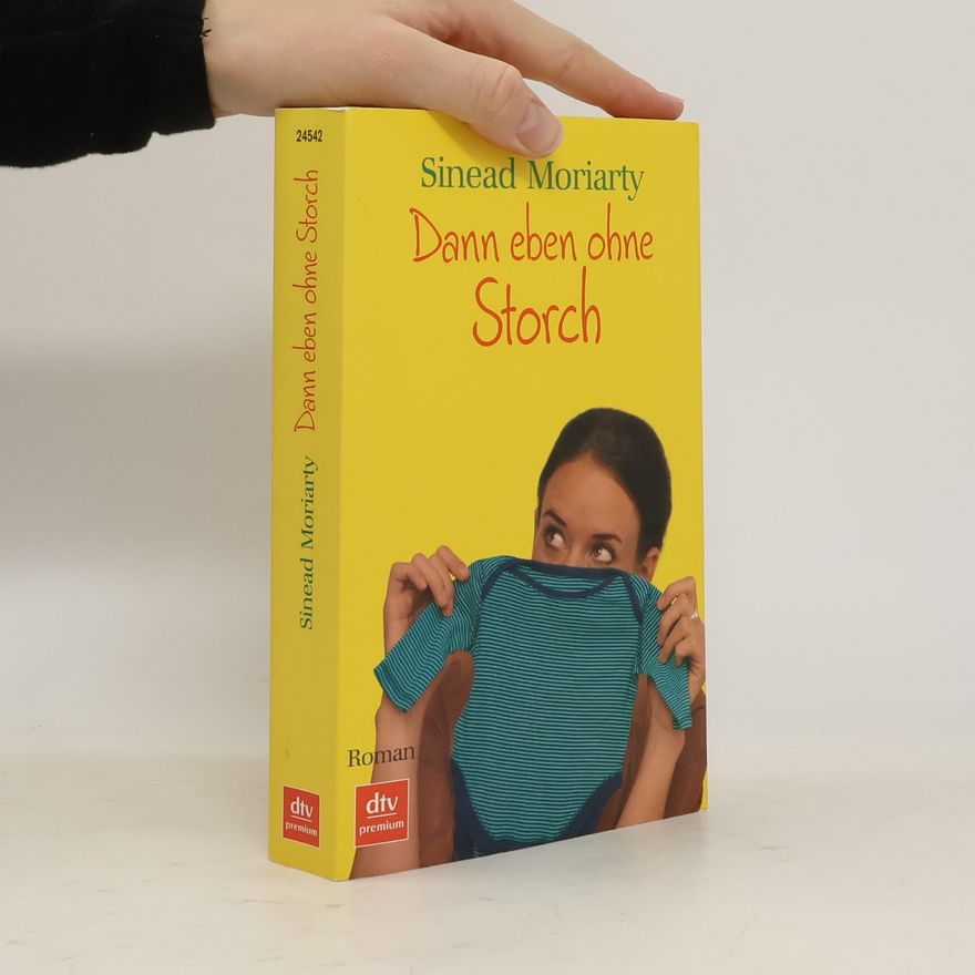 Sinead Moriarty Dann eben ohne Storch