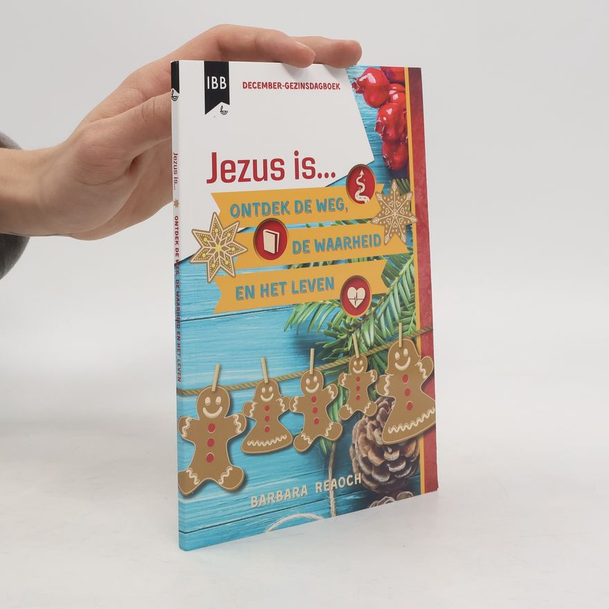 Barbara Reaoch Jezus is... ontdek de weg, de waarheid en het leven