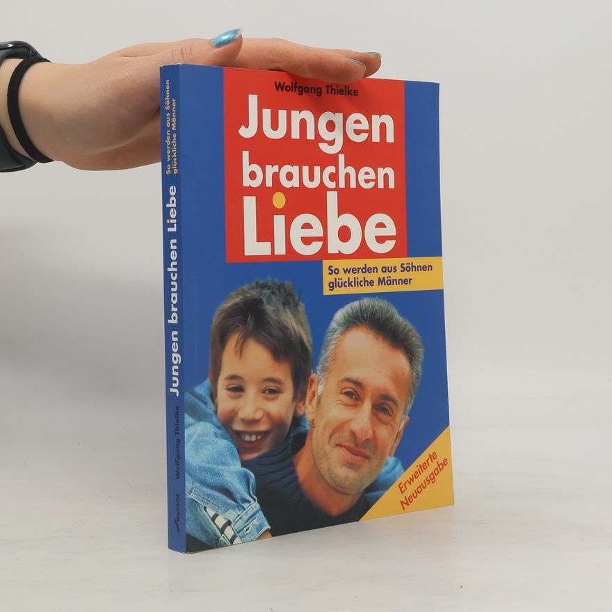 Wolfgang Thielke Jungen brauchen Liebe