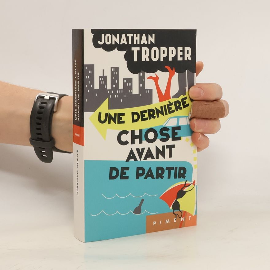 Jonathan Tropper Une dernière chose avant de partir