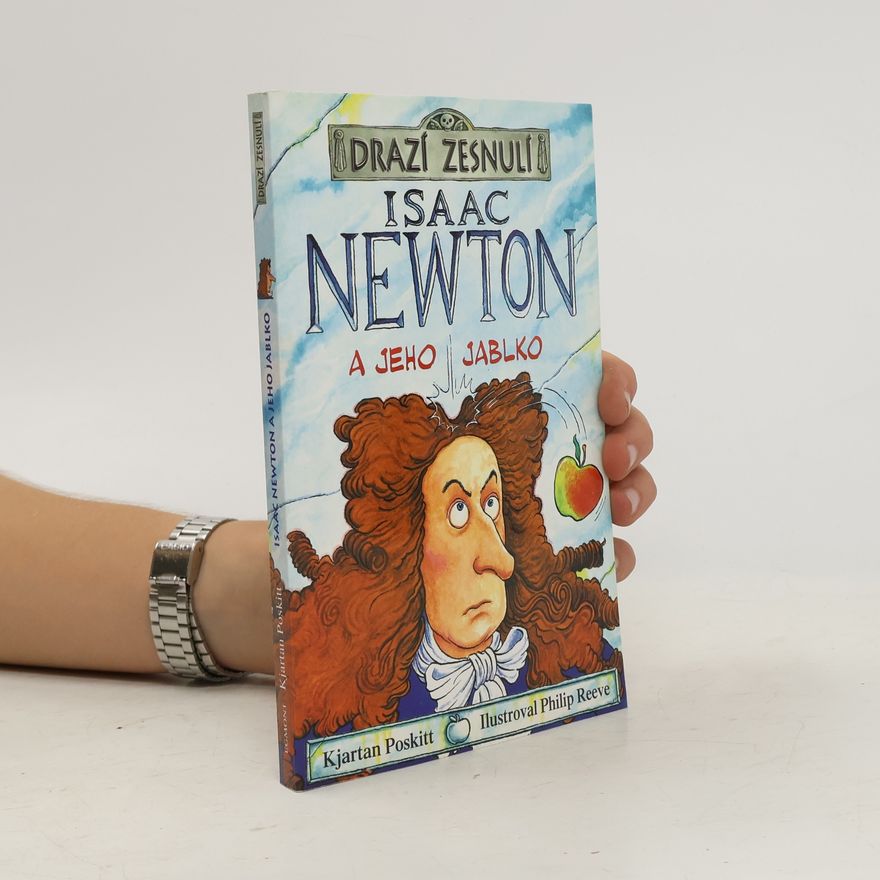 Kjartan Poskitt Drazí zesnulí. Isaac Newton a jeho jablko