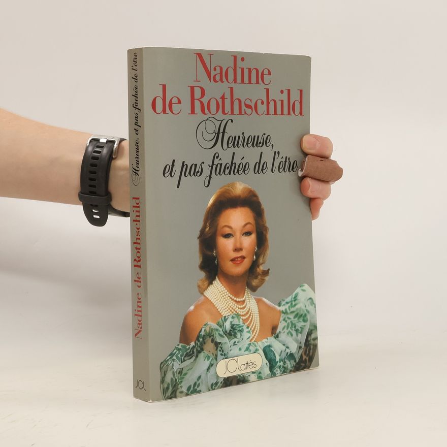 Nadine de Rothschild Heureuse, et pas fâchée de l'être