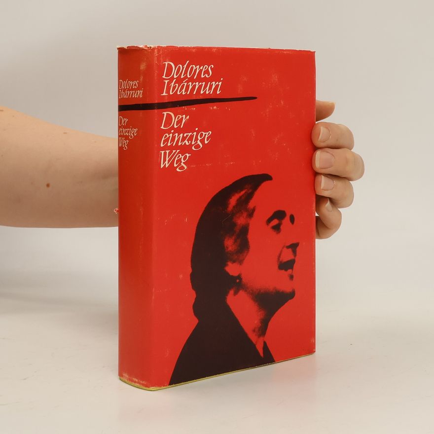 Dolores Ibárruri Der einzige Weg