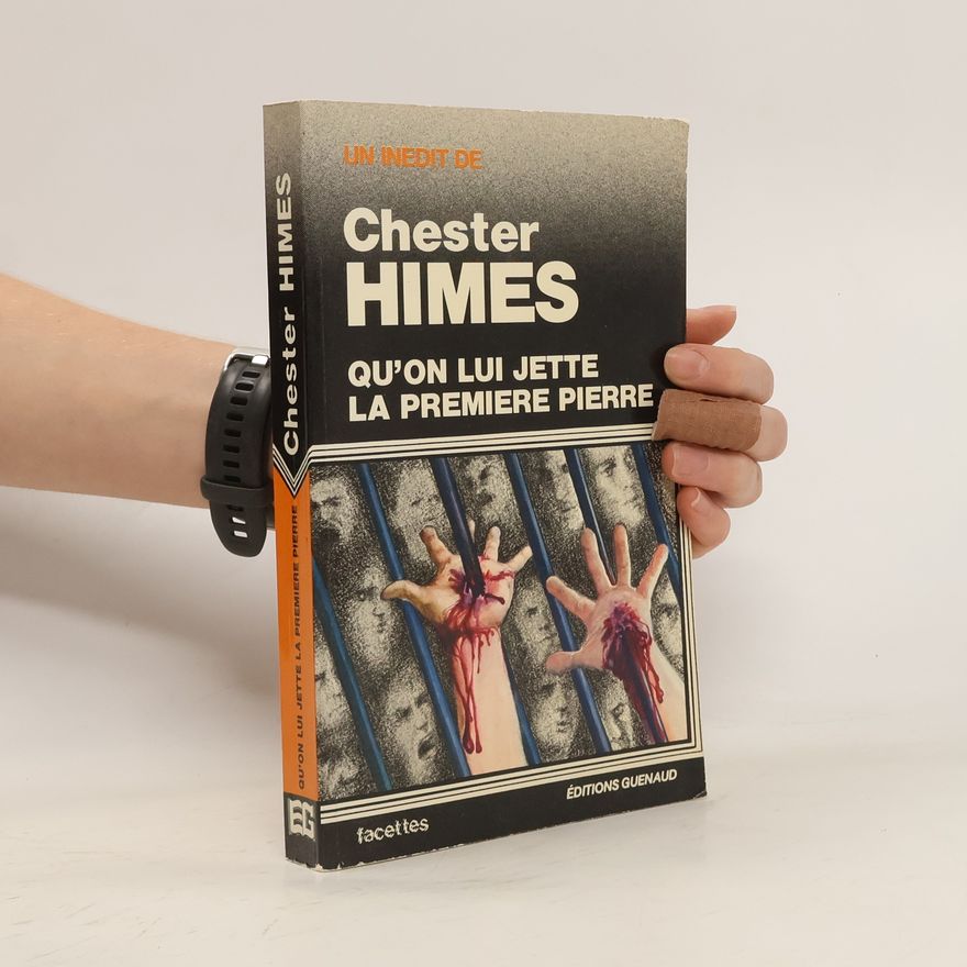 Chester Himes Qu'on lui jette la première pierre