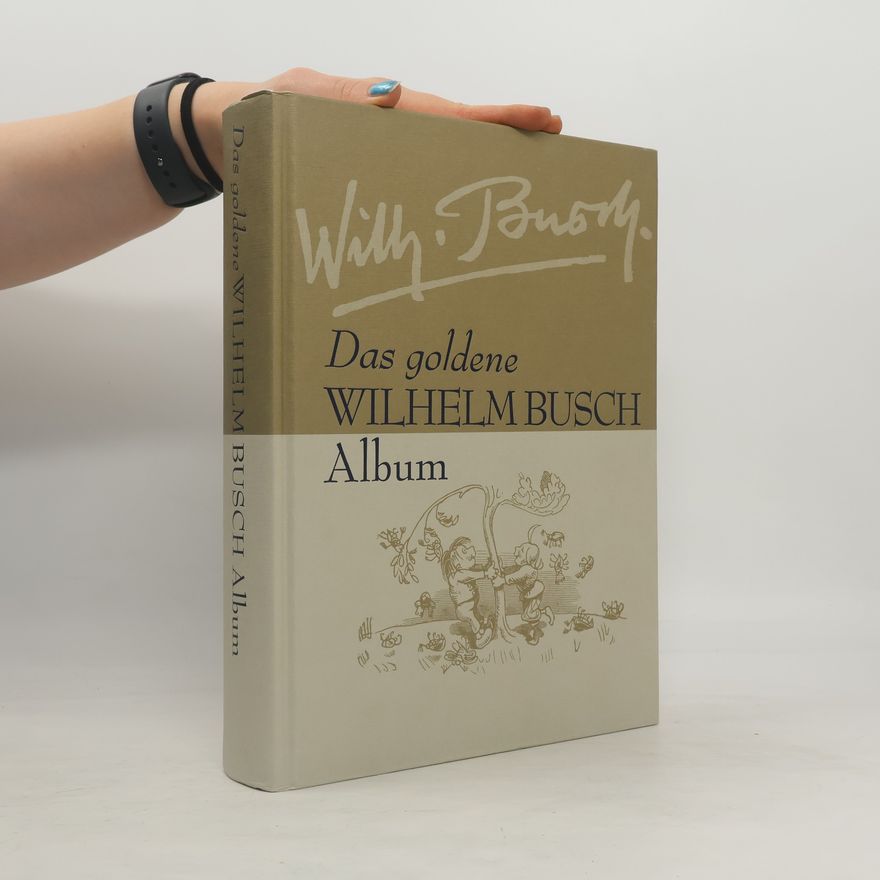 Wilhelm Busch Das goldene Wilhelm Busch Album