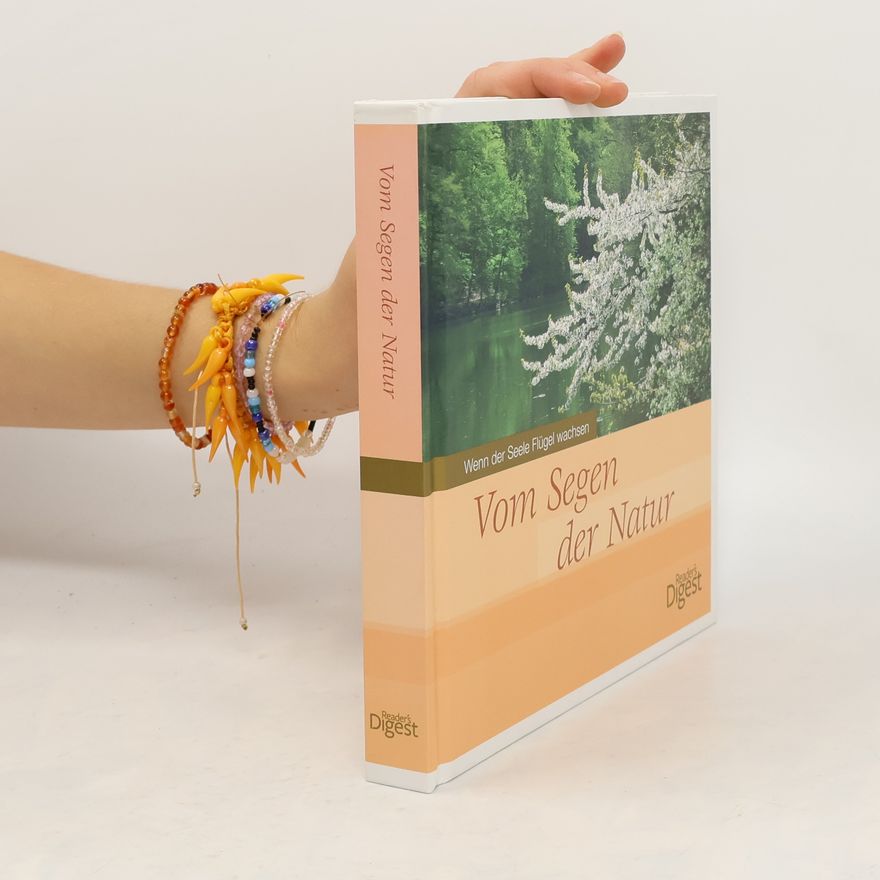 Autorenkollektiv Vom Segen der Natur Wenn der Seele Flűgel wachsen