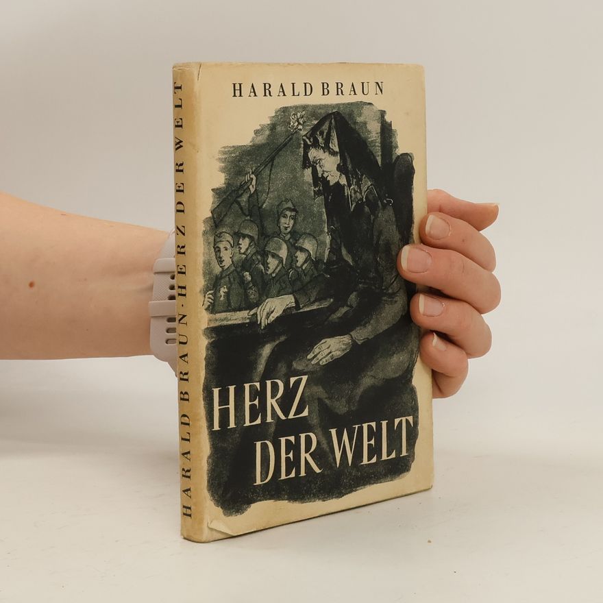 Harald Braun Herz der Welt