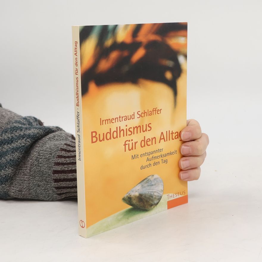 Irmentraud Schlaffer Buddhismus für den Alltag