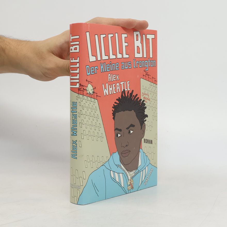 Alex Wheatle Liccle Bit - Der Kleine aus Crongton
