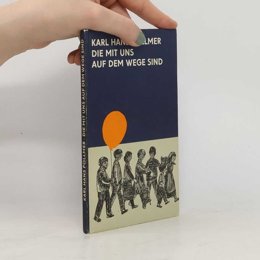 Karl-Hans Pollmer Die mit uns auf dem Wege Sind