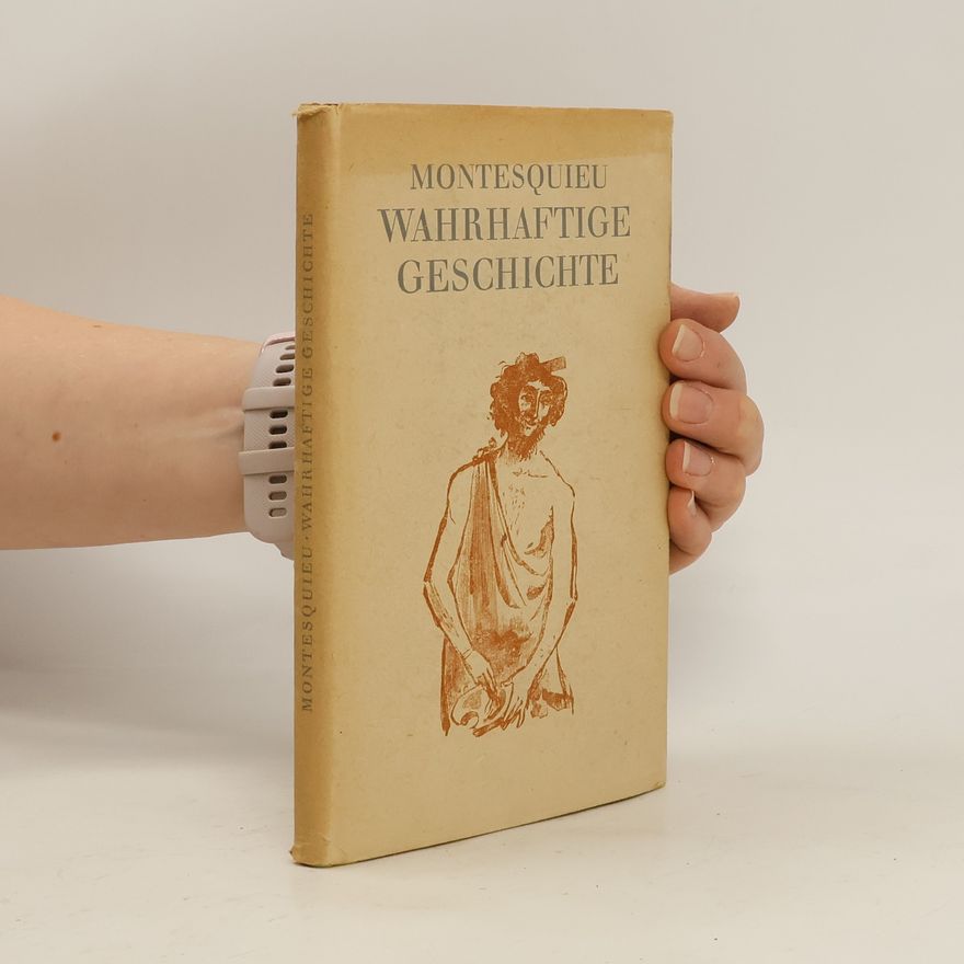 Charles Louis Montesquieu Wahrhaftige Geschichte