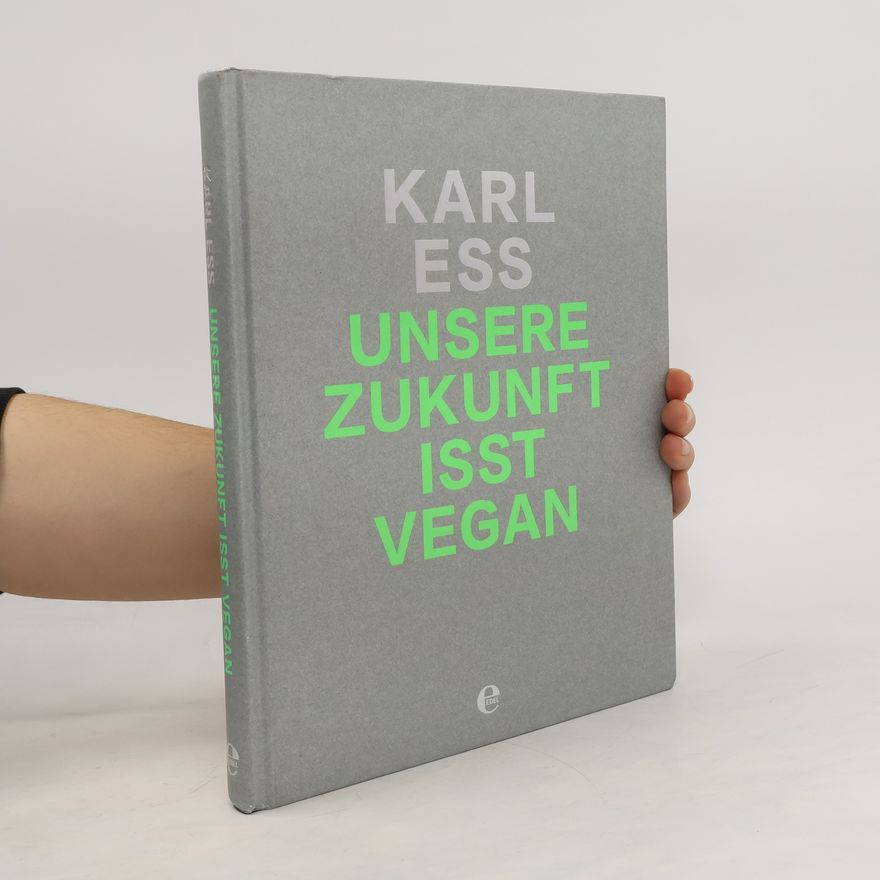 Karl Ess Unsere Zukunft isst vegan