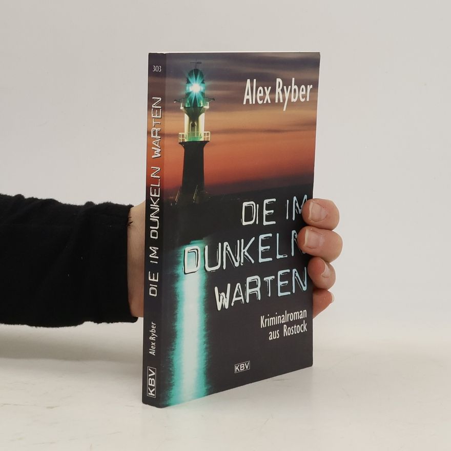 Alex Ryber Die im Dunkeln warten
