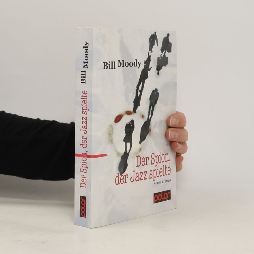 Bill Moody Der Spion, der Jazz spielte