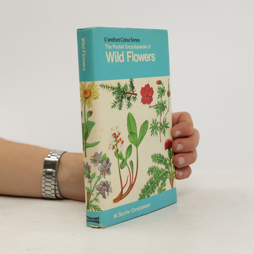 Mogens Skytte Christiansen Blandford Colour Series: The Pocket Encyclopedia of Wild Flowers