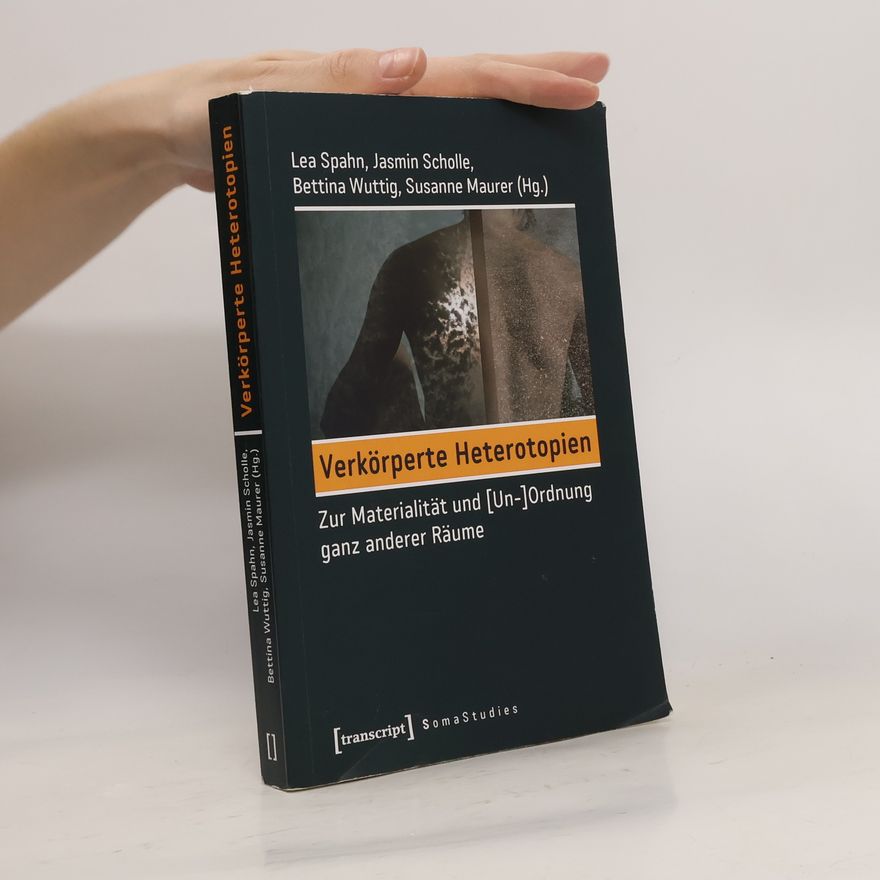 Lea Spahn Verkörperte Heterotopien