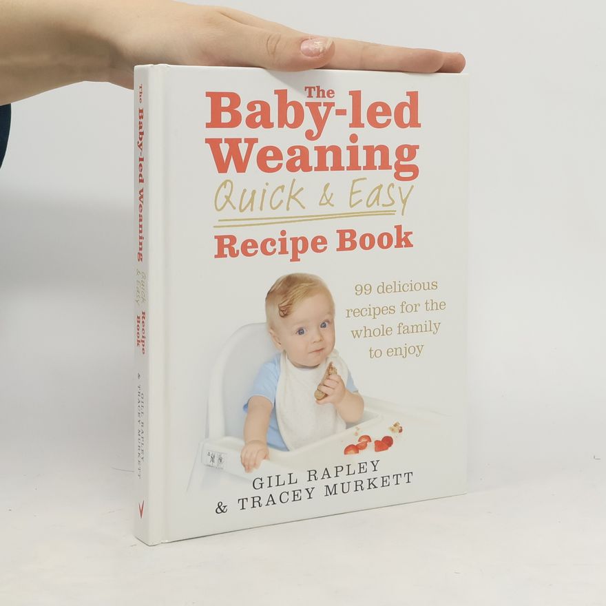 Tracey Murkett The baby-led weaning quick and easy recipe book