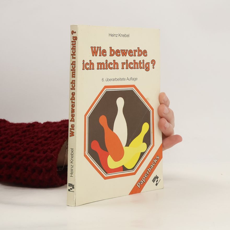 Heinz Knebel Wie bewerbe ich mich richtig?