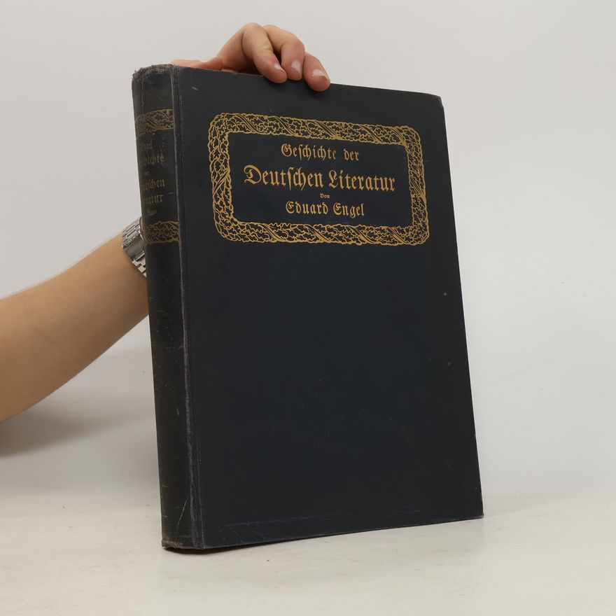 Eduard Engel Geschichte der Deutschen Literatur 1. Band
