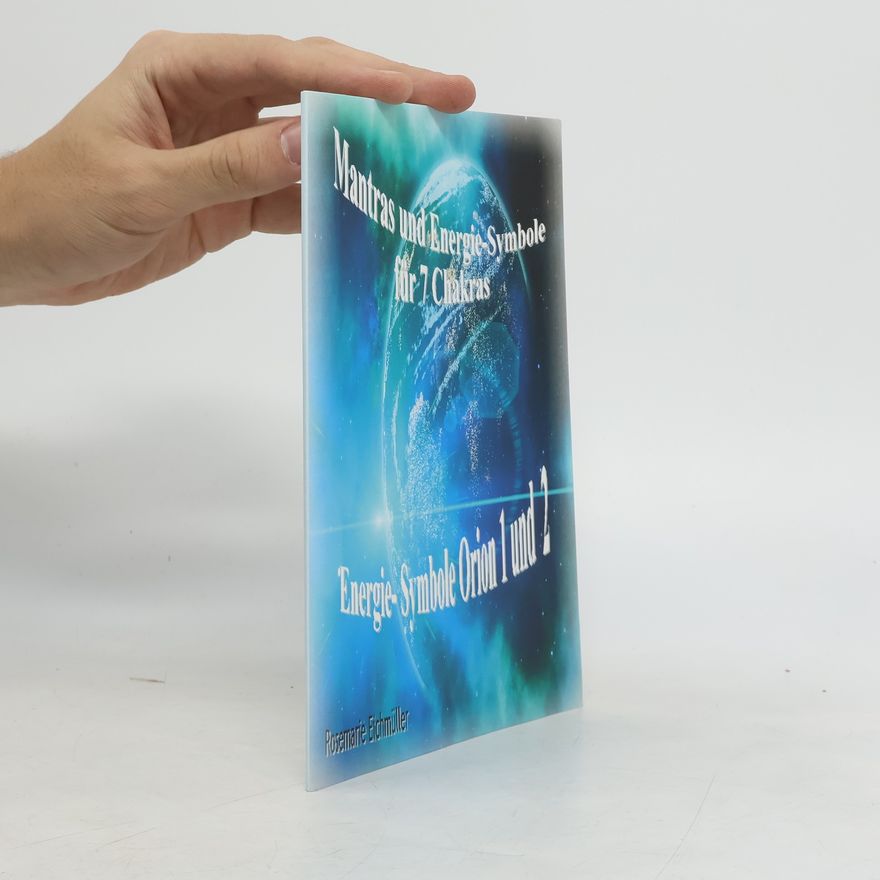 Rosemarie Eichmüller Mantras und Energie-Symbole für 7 Chakren