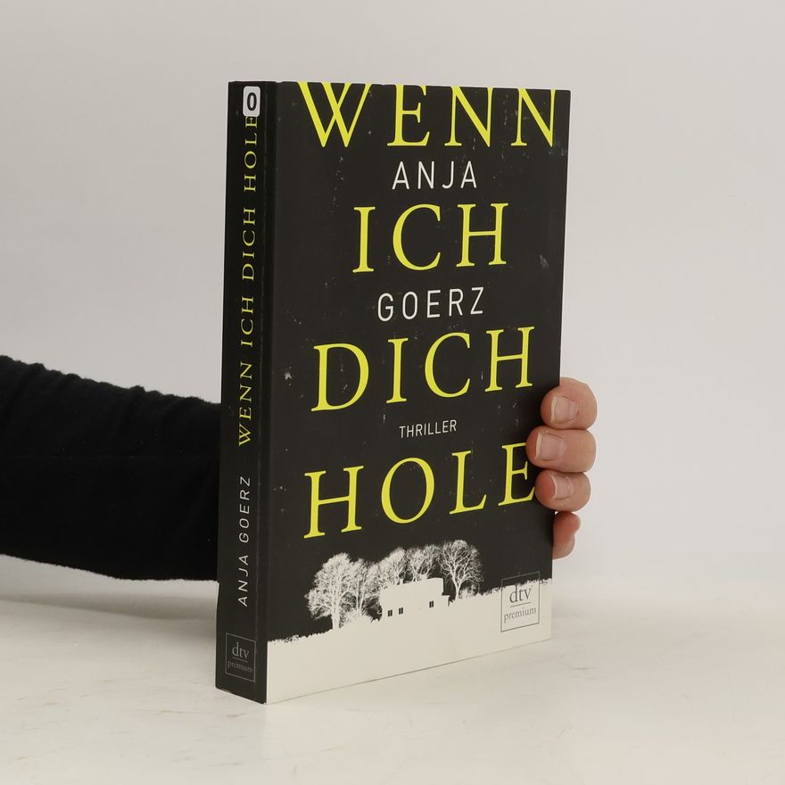Anja Goerz Wenn ich dich hole