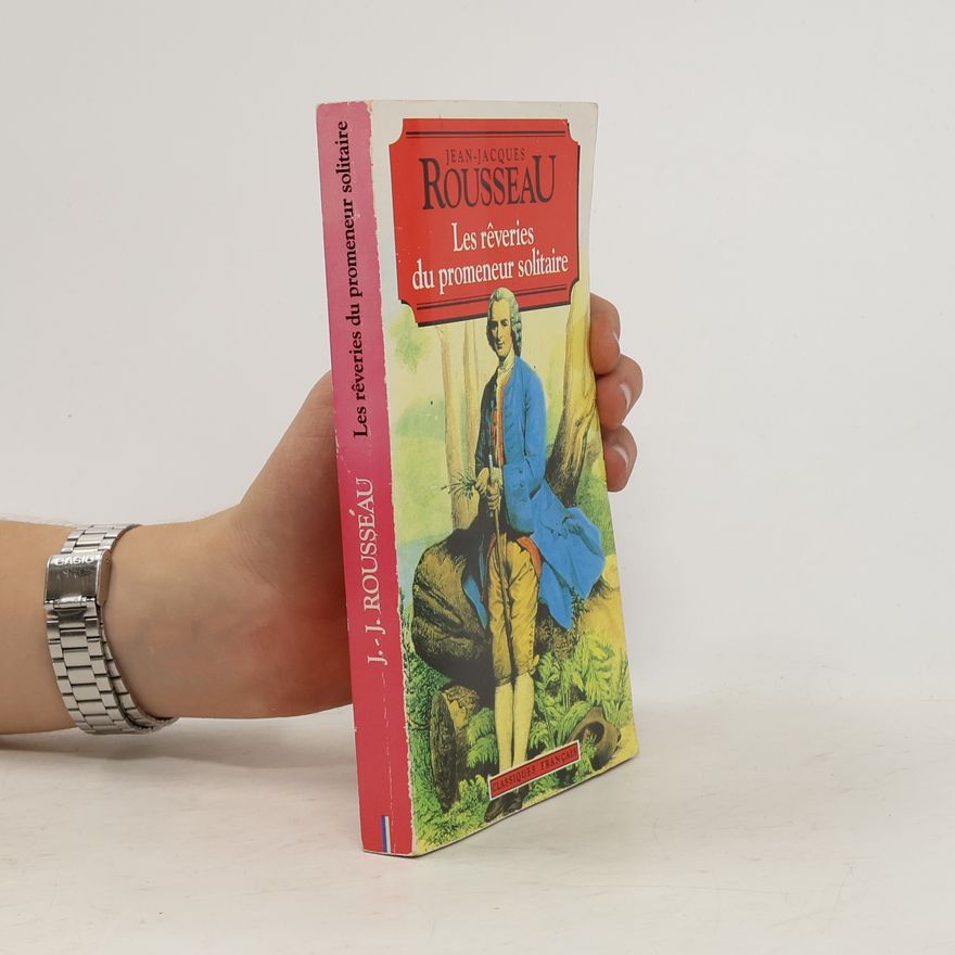 Jean-Jacques Rousseau Les rêveries du promeneur solitaire
