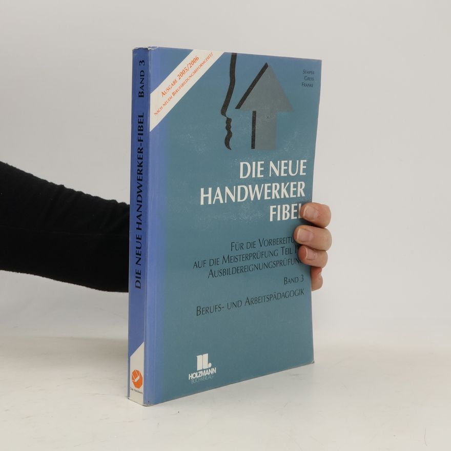 Kolektiv autorů Die Neue Handwerker-Fibel 3. 2005/2006.