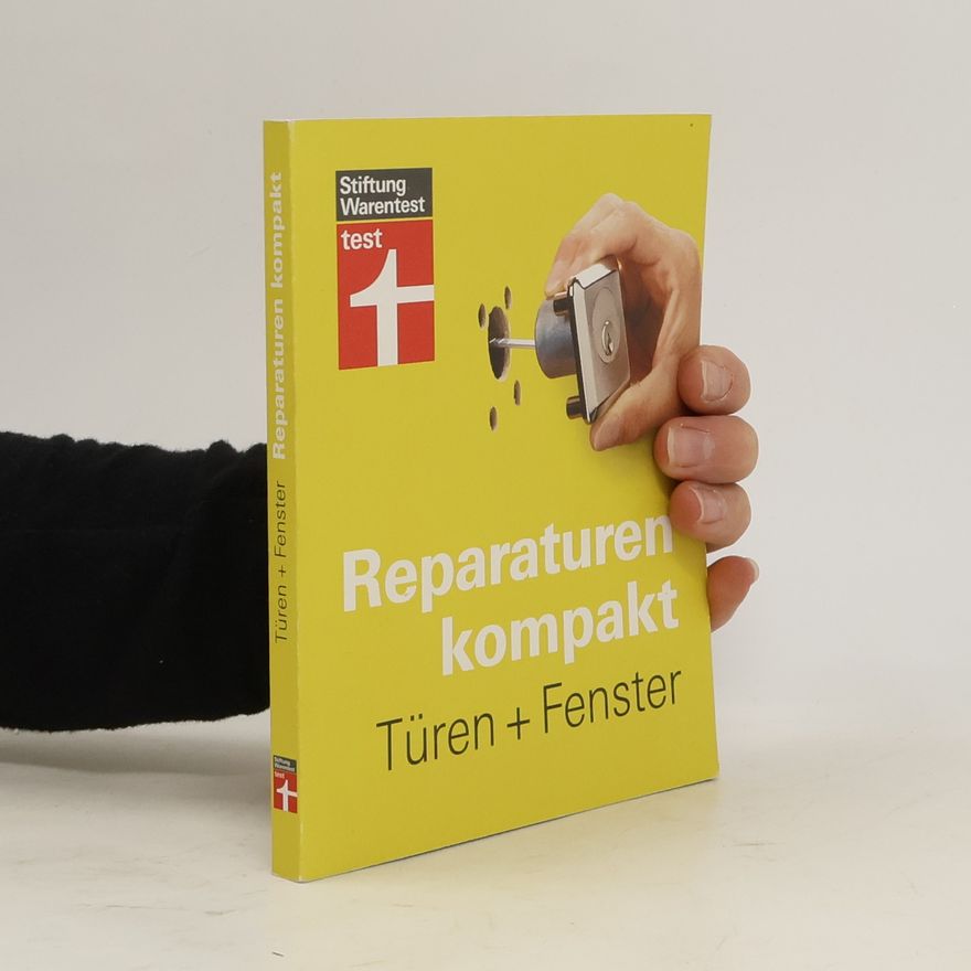 Peter Birkholz Reparaturen kompakt - Türen + Fenster
