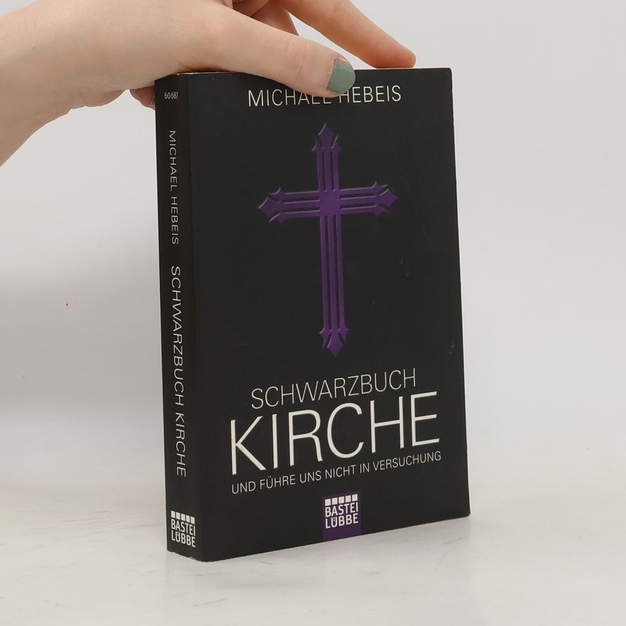Michael Hebeis Schwarzbuch Kirche