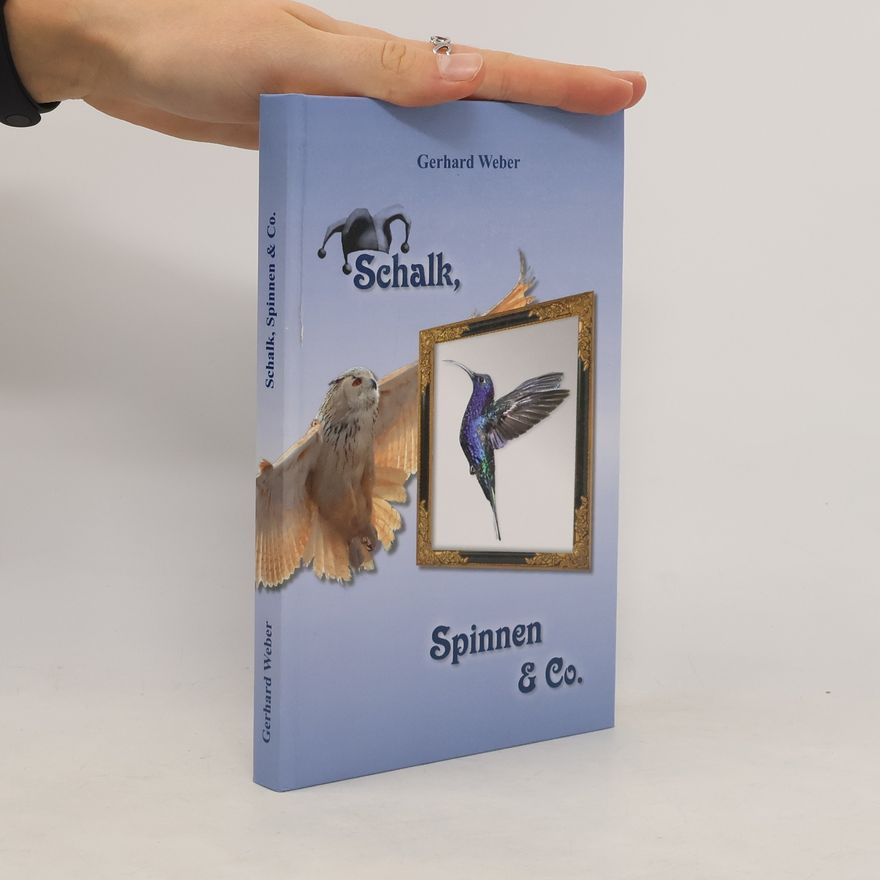 Gerhard Weber Schalk, Spinnen & Co