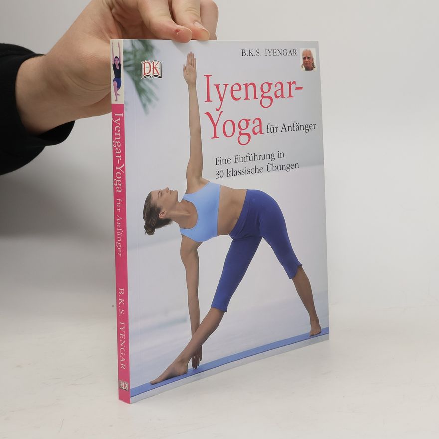 B. K. S. Iyengar Iyengar-Yoga für Anfänger