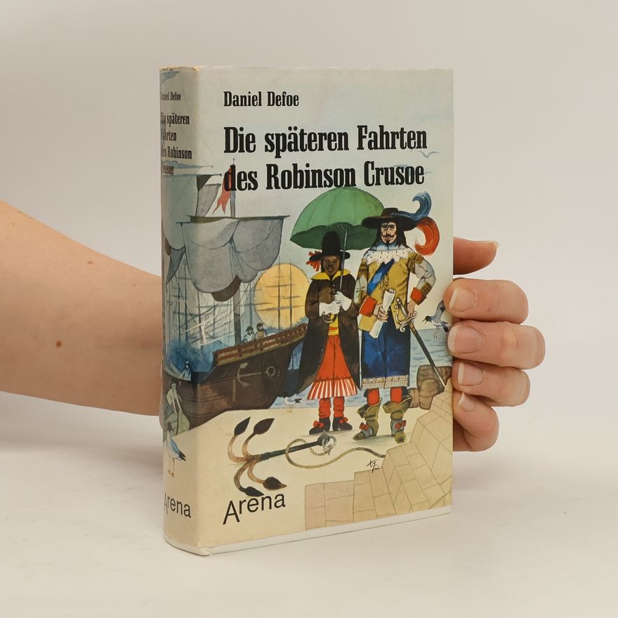 Daniel Defoe Die späteren Fahrten des Robinson Crusoe