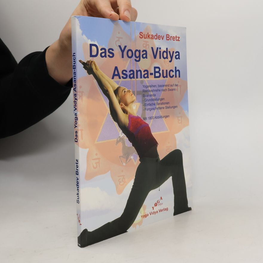 Volker Bretz Das Yoga Vidya Asana Buch. Übungsreihen, Grundeinstellungen, Variationen