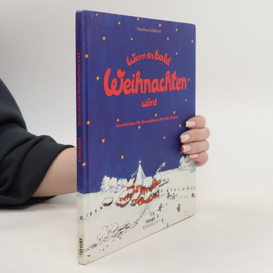Dorothea Unbehend Wenn es bald Weihnachten wird