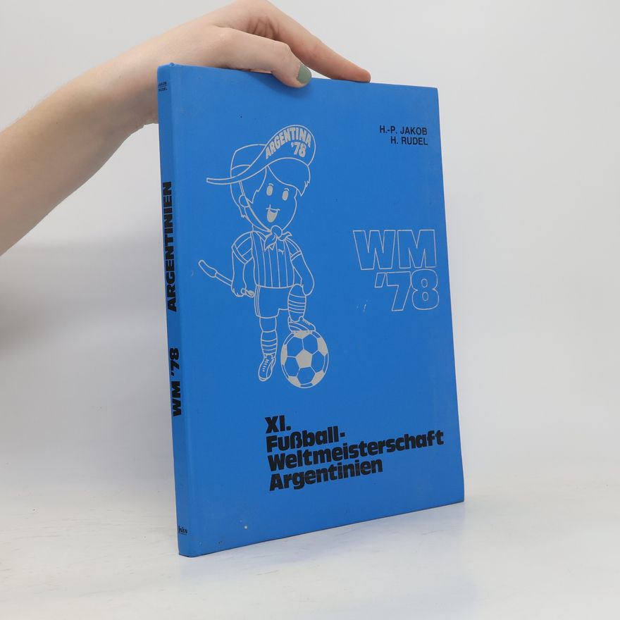 Herbert Rudel WM '78 XI. Fußball-Weltmeisterschaft Argentinien