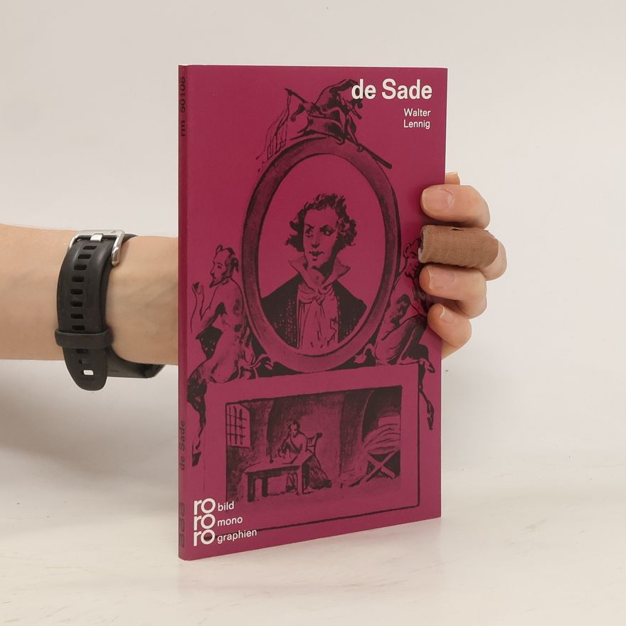 Walter Lennig Marquis de Sade in Selbstzeugnissen und Bilddokumenten