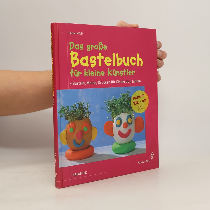 Barbara Kalk Das große Bastelbuch für kleine Künstler