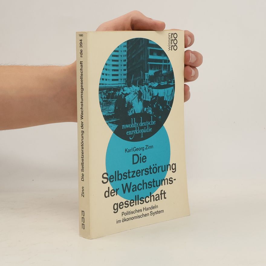 Karl Georg Zinn Die Selbstzerstörung der Wachstumsgesellschaft