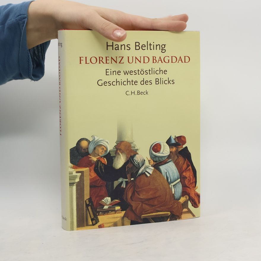 Hans Belting Florenz und Bagdad