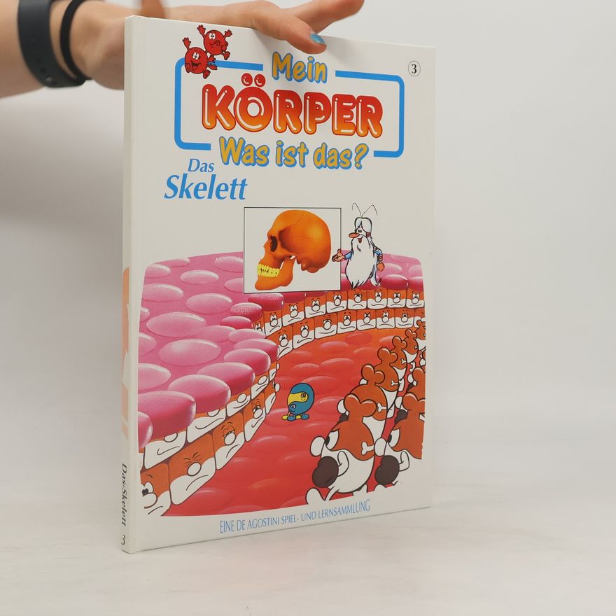 Autorenkollektiv Mein Körper. Was ist das? Das Skelett