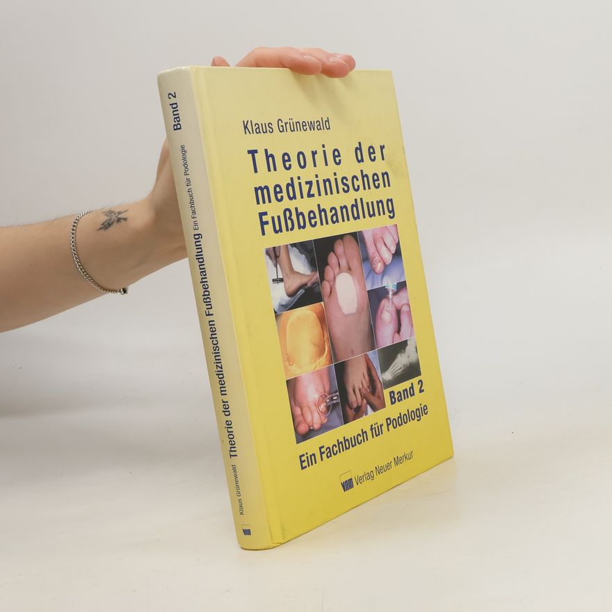 Klaus Grünewald Theorie der medizinischen Fußbehandlung