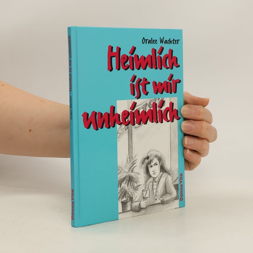 Oralee Wachter Heimlich ist mir unheimlich